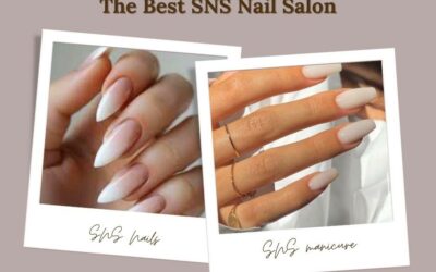 Secrets of Finding the Perfect SNS Nail Salon in Arcadia